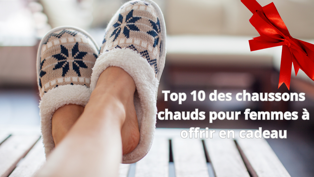 Chaussons femme à offrir en cadeau